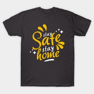 Stay Safe Stay Home T-Shirt